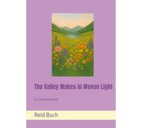 The Valley Wakes in Woven Light: A Lined Journal