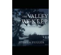 The Valley We Keep: Steel, Stone, and What Endures