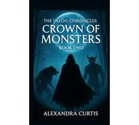 The Valois Chronicles: Crown Of Monsters (The Valois Chronicles: A Vampire Series)