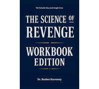 The Valuable Ideas And Insight From The Science of Revenge Workbook Edition