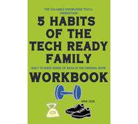 The Valuable Knowledge You'll Understand 5 Habits of the Tech-Ready Family: Built to make sense of ideas in the original book