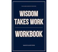 The Valuable Lessons You Need from Wisdom Takes Work Workbook