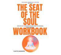 The Valuable lessons you'll catch and learn clearly The Seat of The Soul: Step by step LEARNING support from the original book Chapters