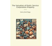 The Valuation of Public Service Corporation Property (Classic Books)