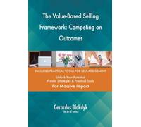 The Value-Based Selling Framework: Competing on Outcomes