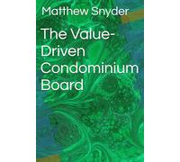 The Value-Driven Condominium Board