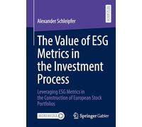 The Value of ESG Metrics in the Investment Process: Leveraging ESG Metrics in the Construction of European Stock Portfolios