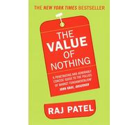The Value Of Nothing: How to Reshape Market Society and Redefine Democracy
