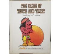 The Value of Truth and Trust: The Story of Cochise