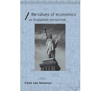 The Values of Economics: An Aristotelian Perspective (Economics as Social Theory)