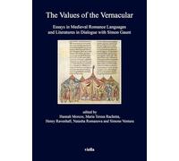 The values of the vernacular. Essays in medieval romance. Languages and literatures in dialogue with Simon Gaunt (I libri di Viella)