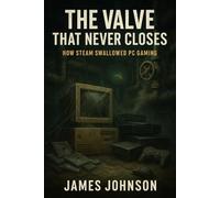 The Valve That Never Closes: How Steam Swallowed PC Gaming (Business as Usual)