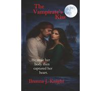 The Vampirate's Kiss: He stole her body then captured her heart