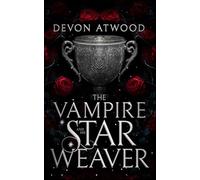The Vampire and His Star Weaver: A Possessive Vampire Romance with Fated Mates, and Fae Magic: 1 (Cosmic Ley Series)