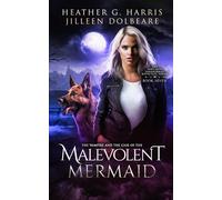 The Vampire and the Case of the Malevolent Mermaid: An Urban Fantasy Series (The Portlock Paranormal Detective Series)