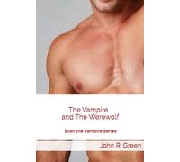 The Vampire and The Werewolf: Evan the Vampire Series