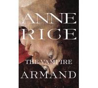 The Vampire Armand: 6 (Vampire Chronicles)