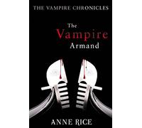 The Vampire Armand: The Vampire Chronicles 6