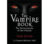 The Vampire Book: The Encyclopedia of the Undead (Real Unexplained! Collection)