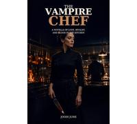 The Vampire Chef: A Novella of Love, Rivalry, and Blood in the Kitchen