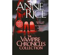 The Vampire Chronicles Collection: Interview with the Vampire, The Vampire Lestat, The Queen of the Damned: 1