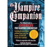 The Vampire Companion: The Official Guide to Anne Rice's The Vampire Chronicles