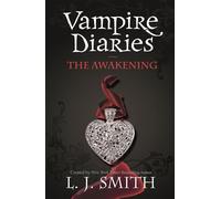 The Vampire Diaries 01. The Awakening: Book 1