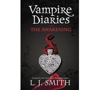 The Vampire Diaries 01. The Awakening: Book 1