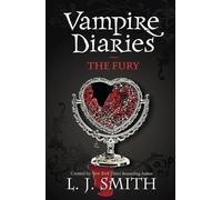 The Vampire Diaries: The Fury: Book 3 - Sink your teeth into the deadly love triangle that inspired the smash-hit TV series