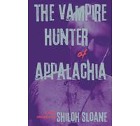 The Vampire Hunter of Appalachia (Wretched Love)