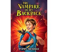The Vampire in My Backpack: 1 (Tales of Maple Grove Elementary)