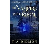 The Vampire In The Room: Paranormal Women's Fiction: Death Dealers Curse: 14 (Magical Midlife Death)