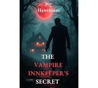 The Vampire Innkeeper's Secret: “A Supernatural Mystery Filled With Dark Secrets and Deadly Suspense”