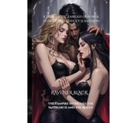 The Vampire intrigues: The Matriarch and the Rogue: A Dark Erotic Fantasy of Power, Hunger, and Unholy Submission (Forbidden Codex)