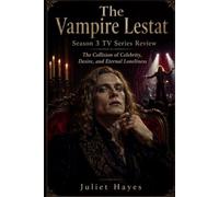 The Vampire Lestat Season 3 TV Series Review: The Collision of Celebrity, Desire, and Eternal Loneliness