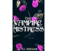 The Vampire Mistress: A Sapphic Sequel to Dracula