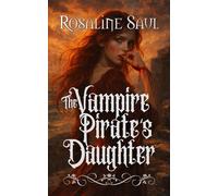 The Vampire Pirate's Daughter (A Vampire Pirate Saga)