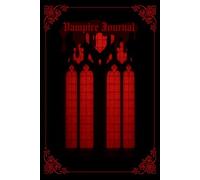 The Vampire’s Journal: A Gothic Blank Notebook for Dark Thoughts and Nocturnal Writing