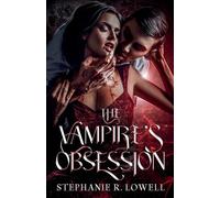The Vampire’s Obsession: 1 (Love at First Bite)