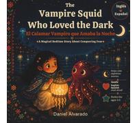 The Vampire Squid Who Loved the Dark: A Magical Bedtime Story About Conquering Fear (Nori's Deep Sleep Ocean Adventures)