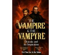 The Vampire & The Vampyre: Dracula and its Inspiration