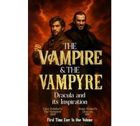 The Vampire & The Vampyre: Dracula and its Inspiration