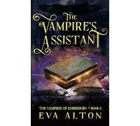 The Vampire's Assistant: A Paranormal Vampire Fantasy Novella (The Vampires of Emberbury)