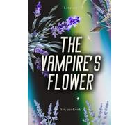 The Vampire's Flower: A First-Love Paranormal Romance in a Town of Vampires and Wolves (The Mystical Garden)