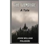 The Vampyre: A Tale