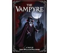 The Vampyre: A Tale