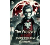 The Vampyre: A Tale