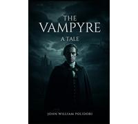 The Vampyre: A Tale