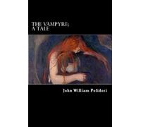The Vampyre; A Tale