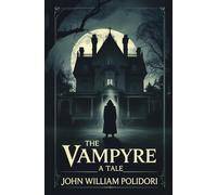 The Vampyre: A Tale